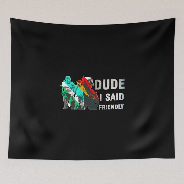 Item preview, Dude I Said Friendly ARC Raiders Robot Gamer designed and sold by MarlinConroy.