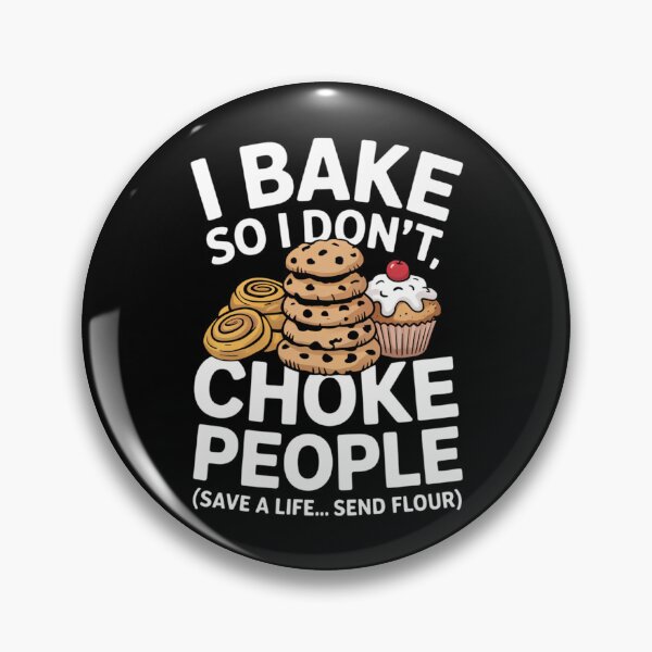Item preview, I Bake So I Don_t Choke People Funny Baker Pastry Baking designed and sold by cosmicncozyS.