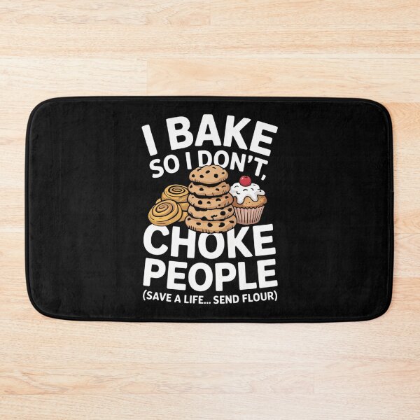 Item preview, I Bake So I Don_t Choke People Funny Baker Pastry Baking designed and sold by cosmicncozyS.