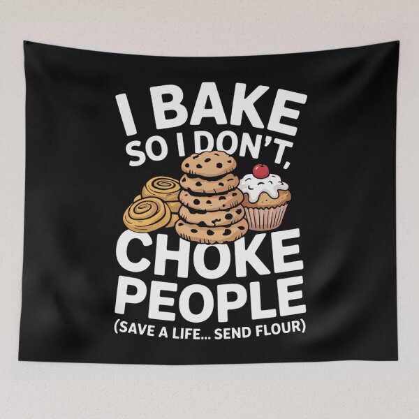 Item preview, I Bake So I Don_t Choke People Funny Baker Pastry Baking designed and sold by cosmicncozyS.