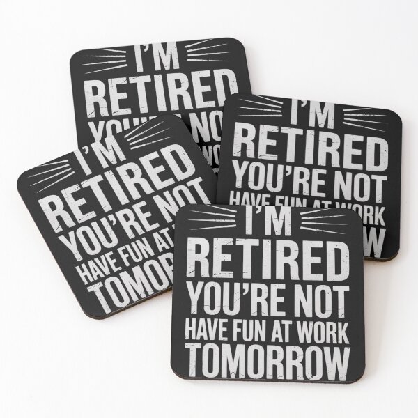 Item preview, Pun I'm Retired You're Not Have Fun At Work Tomorrow  designed and sold by MyzoToyota.