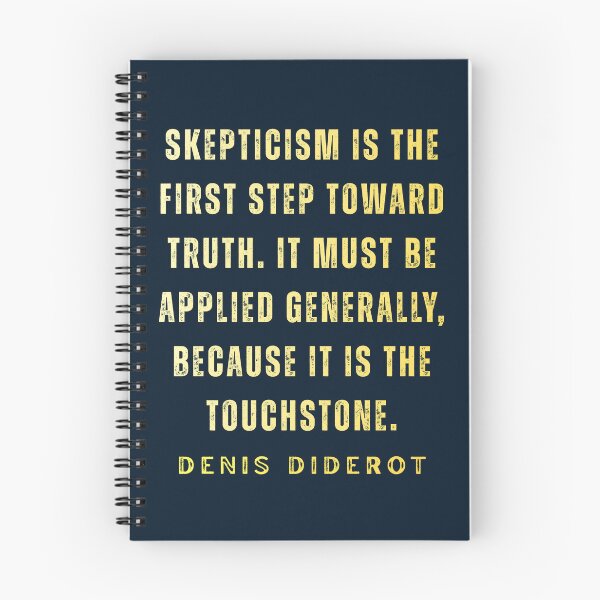 Item preview, Denis Diderot quote: Skepticism is the first step toward truth. It must be applied generally, because it is the touchstone. designed and sold by artbleed.