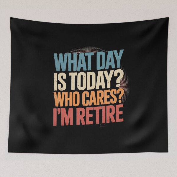 Item preview, Retirement What Day Is It Today Who Cares I'm Retired  designed and sold by MyzoToyota.