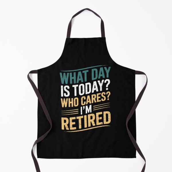 Item preview, Retirement What Day Is Today Who Cares I'm Retired designed and sold by MyzoToyota.