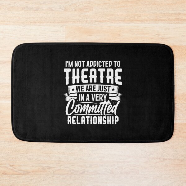Item preview, I'M Not Addicted To Theatre We Are Just In A Very Committed designed and sold by KathleenEliza.