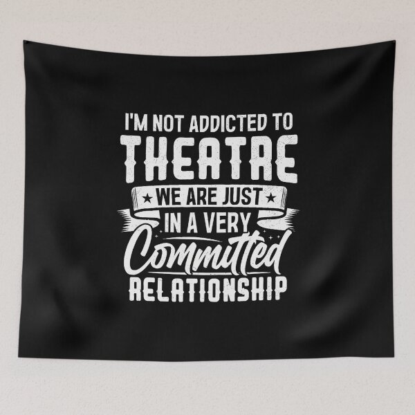 Item preview, I'M Not Addicted To Theatre We Are Just In A Very Committed designed and sold by KathleenEliza.