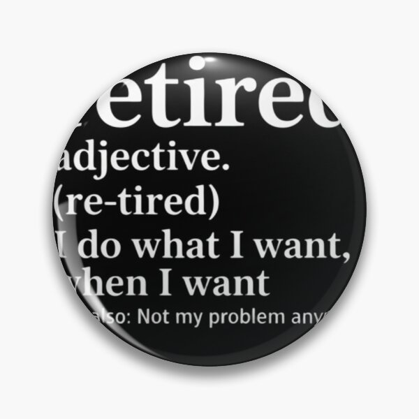 Item preview, Retired Adjective I Do What I Want When I Want  designed and sold by MyzoToyota.