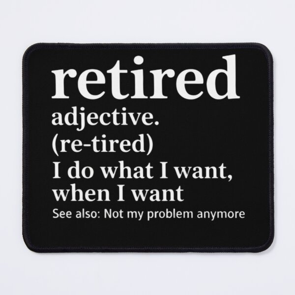 Item preview, Retired Adjective I Do What I Want When I Want designed and sold by MyzoToyota.