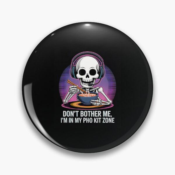 Item preview, Don'T Bother Me I'M In My Pho Kit Zone Skeleton Gamer designed and sold by KathleenEliza.