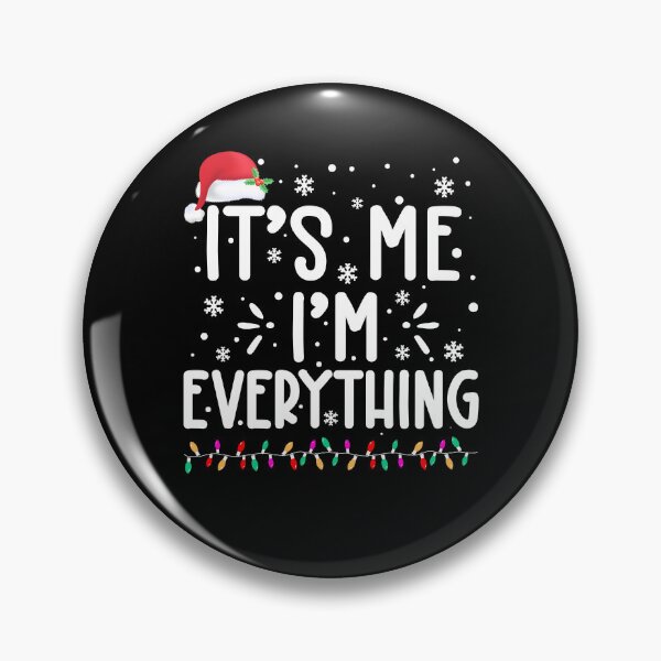 Item preview, I Have Everything I Want For Christmas It's Me I'm Everything designed and sold by Torionrad.