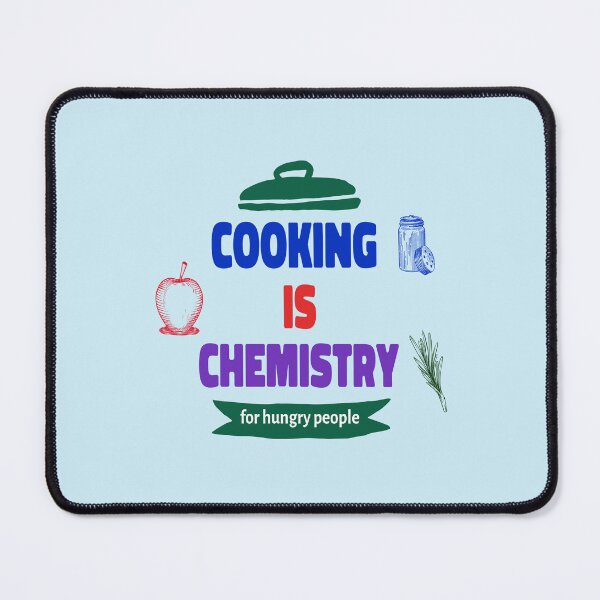 Item preview, Cooking is Chemistry for Hungry People designed and sold by TrueNorthSpirit.