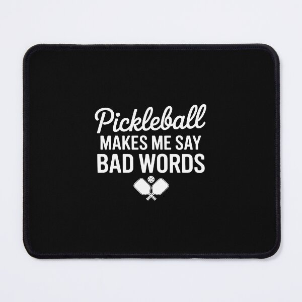 Item preview, Pickleball Makes Me Say Bad Words Pickleball Players designed and sold by GasVille.