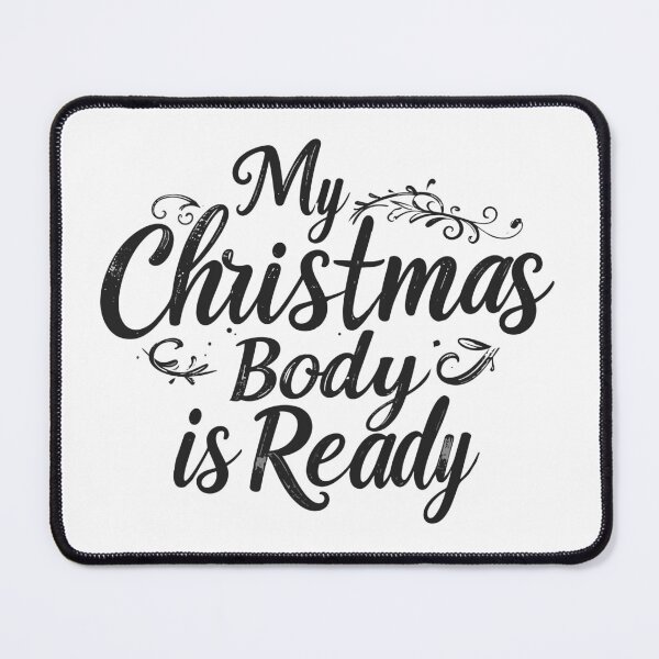 Item preview, My Christmas Body Is Ready T-Shirt | Funny Holiday Feasting Gift designed and sold by SylwiaPrint.