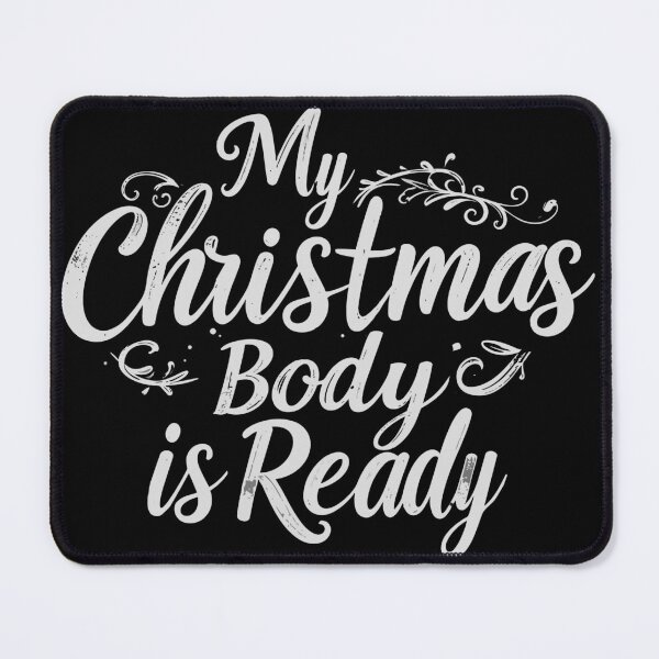 Item preview, My Christmas Body Is Ready T-Shirt | Funny Holiday Feasting Gift designed and sold by SylwiaPrint.