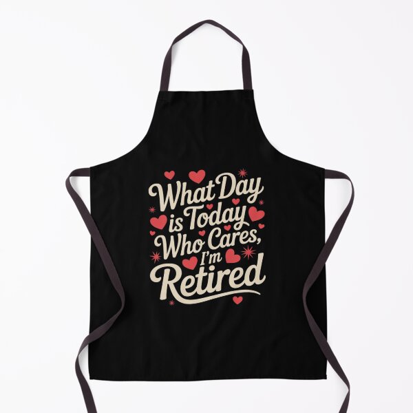 Item preview, Retirement What Day Is Today Who Cares I'm Retired2 designed and sold by RsFilsingerArt.