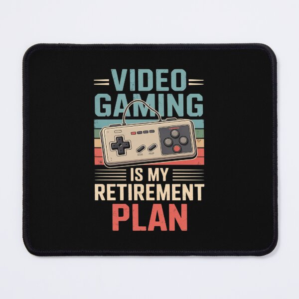 Item preview, Video Gaming Is My Retirement Plan Retired Gamer designed and sold by RsFilsingerArt.