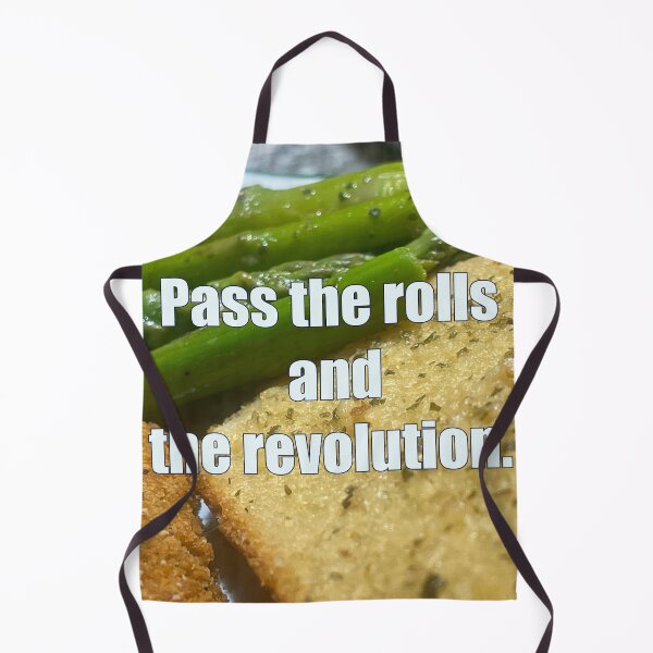 Item preview, Dinner Table Protest Meme – Pass the Rolls and the Revolution Funny Quote designed and sold by aadventures.