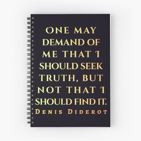 Item preview, Denis Diderot: One may demand of me that I should seek truth, but not that I should find it. designed and sold by artbleed.