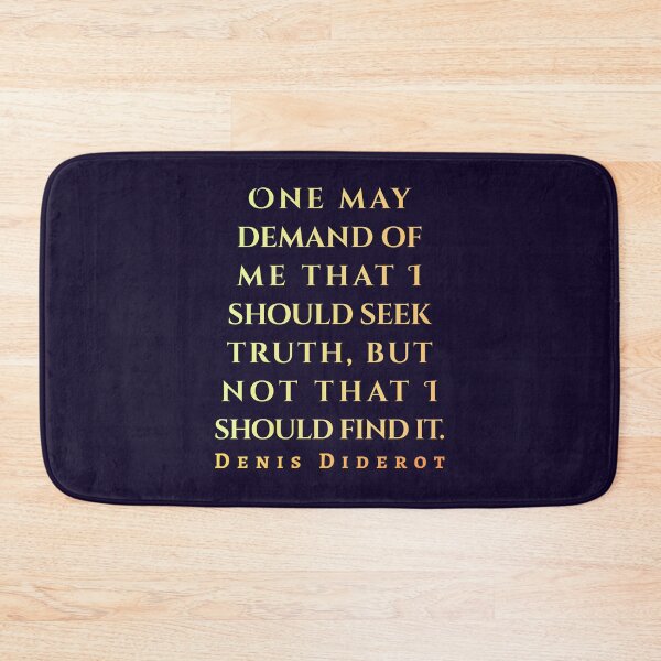Item preview, Denis Diderot: One may demand of me that I should seek truth, but not that I should find it. designed and sold by artbleed.