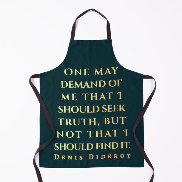 Item preview, Denis Diderot: One may demand of me that I should seek truth, but not that I should find it. designed and sold by artbleed.
