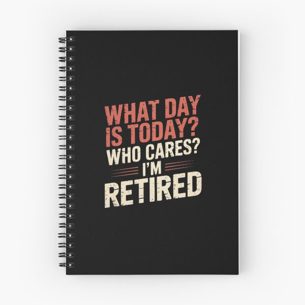 Item preview, What day is today who cares I'm retired 3  designed and sold by RsFilsingerArt.