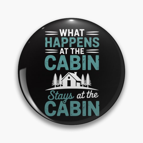 Item preview, What Happens At The Cabin Stays In The Cabin designed and sold by MuteElevent.