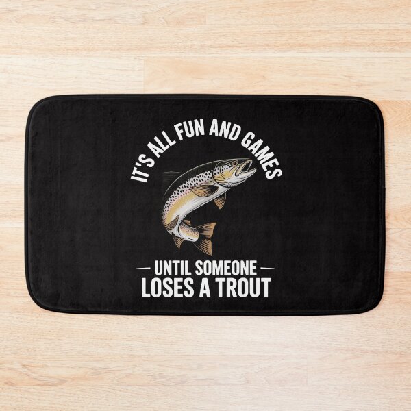 Item preview, Trout Fishing It's all and games until someone loses designed and sold by MuteElevent.