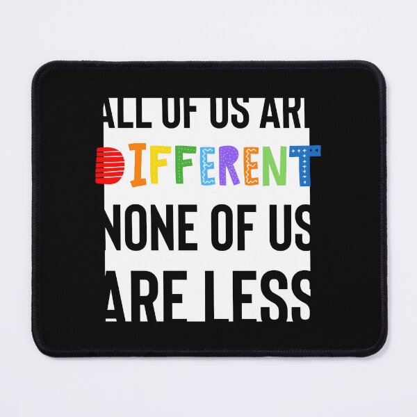 Item preview, All Of Us Are Different None Of Us Are Less designed and sold by JaericaSBrad.