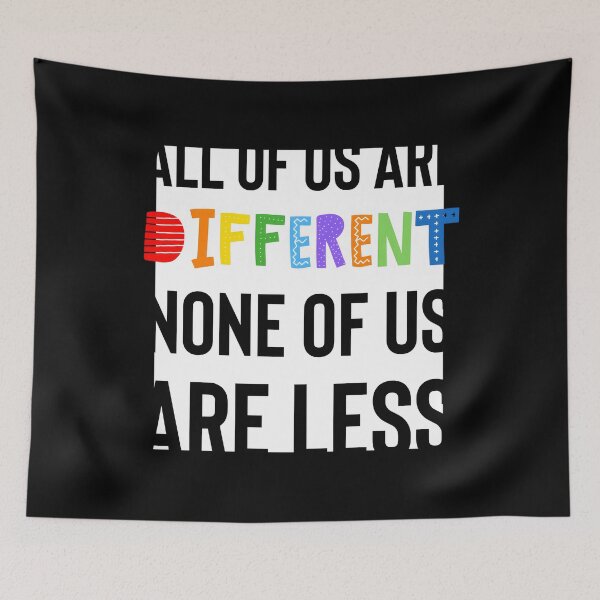 Item preview, All Of Us Are Different None Of Us Are Less designed and sold by JaericaSBrad.