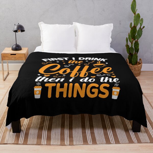 Item preview, First I Drink the Coffee Then I Do the Things designed and sold by MursalinDesigns.