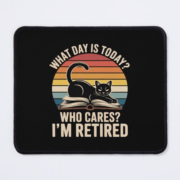 Item preview, What Day Is Today Who Cares I'm Retired Cat and Coffee designed and sold by RsFilsingerArt.