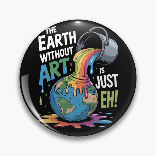 Item preview, The Earth Without Art Is Just Eh Planet Art designed and sold by OlafLica.