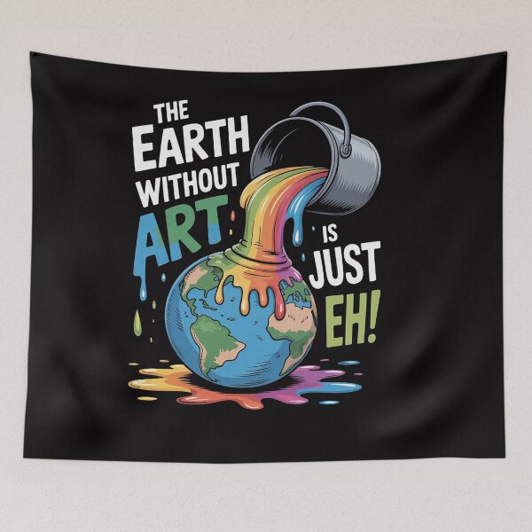 Item preview, The Earth Without Art Is Just Eh Planet Art designed and sold by OlafLica.