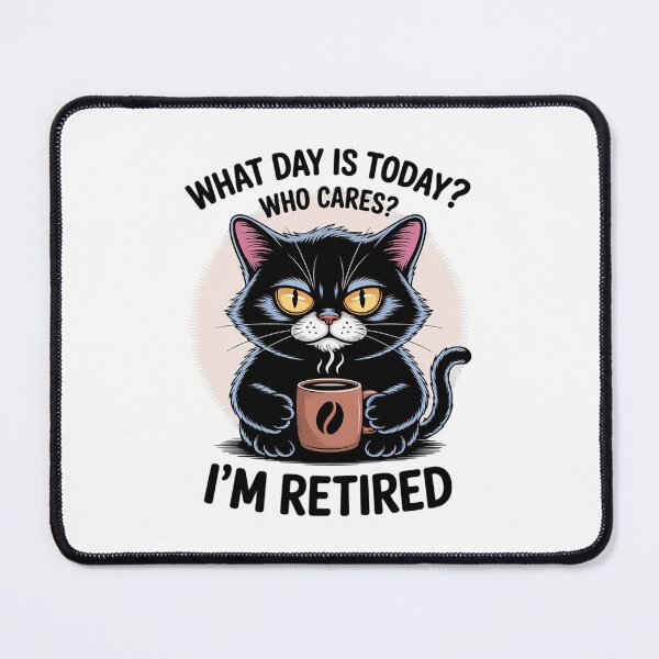 Item preview, What Day Is Today Who Cares I'm Retired Cat Coffee 10  designed and sold by RuthGAArt.