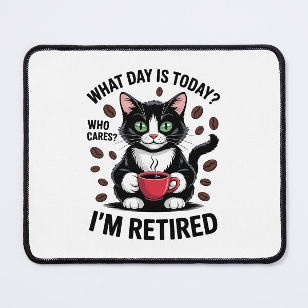 Item preview, What Day Is Today Who Cares I'm Retired Cat Coffee Lovers 9  designed and sold by RuthGAArt.