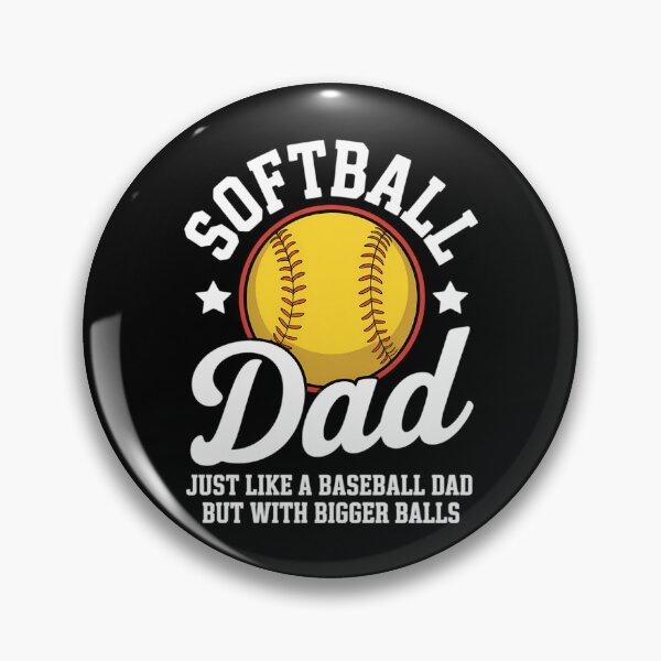 Item preview, Softball Dad like a baseball dad with bigger Balls Softball designed and sold by papertaless.