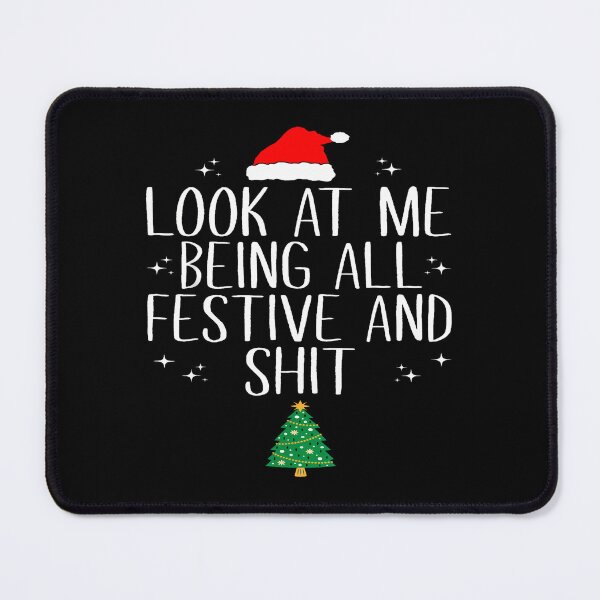 Item preview, Look At Me Being All Festive And Shit Funny Christmas designed and sold by LauraLydiaa.