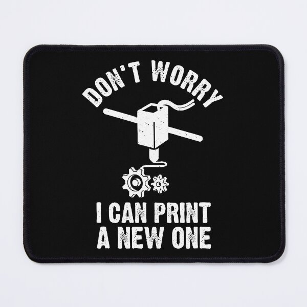 Item preview, 3D Printing  Don'T Worry I Can Print A New One designed and sold by LauraLydiaa.
