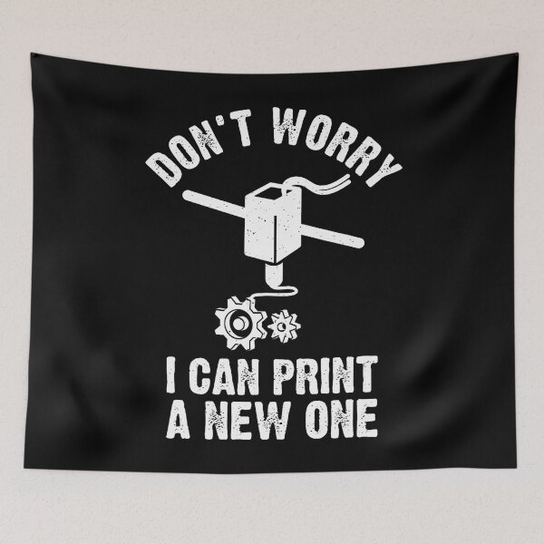 Item preview, 3D Printing  Don'T Worry I Can Print A New One designed and sold by LauraLydiaa.