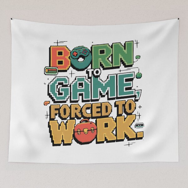 Item preview, Born to Game, Forced to Work Pixel Art designed and sold by QuietBloom80.
