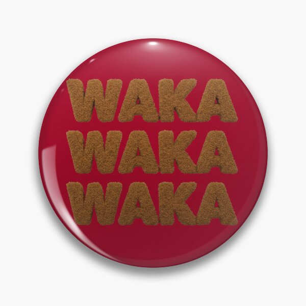 Item preview, WAKA WAKA WAKA designed and sold by kridel.