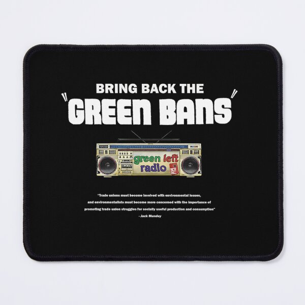 Item preview, Bring Back The Green Bans Green Left Radio designed and sold by HopeFullPOD.