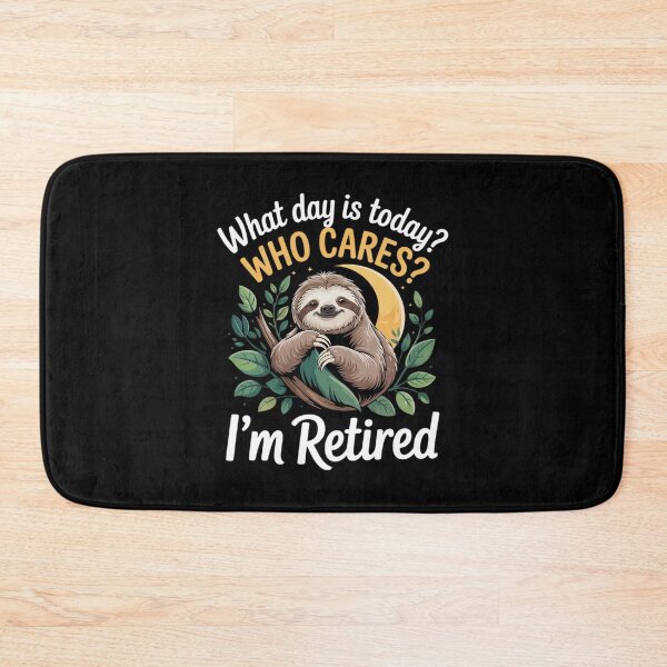 Item preview, What Day Is Today Who Cares I'm Retired Retirement 0  designed and sold by RuthGAArt.