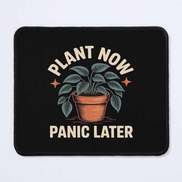 Item preview, Plant Now Panic Later Funny Gardening designed and sold by CultureSpec.
