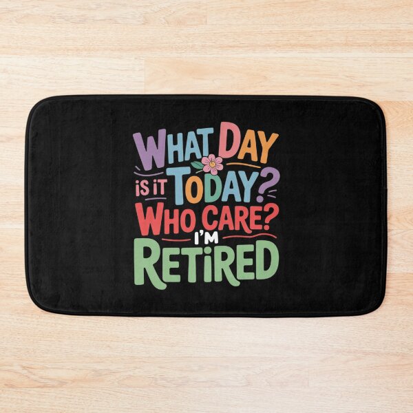 Item preview, What Day Is Today Who Cares I'm Retired Retirement  designed and sold by VerseFarm.