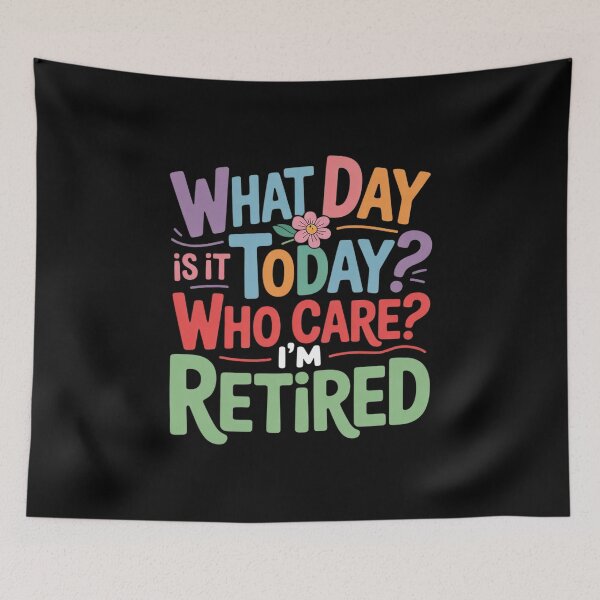 Item preview, What Day Is Today Who Cares I'm Retired Retirement  designed and sold by VerseFarm.