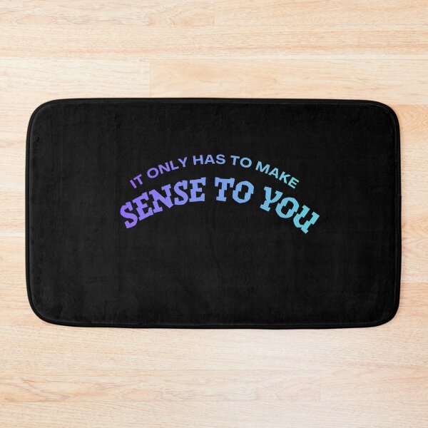 Item preview, It only has to make sense to you  designed and sold by LaughandLaugh.