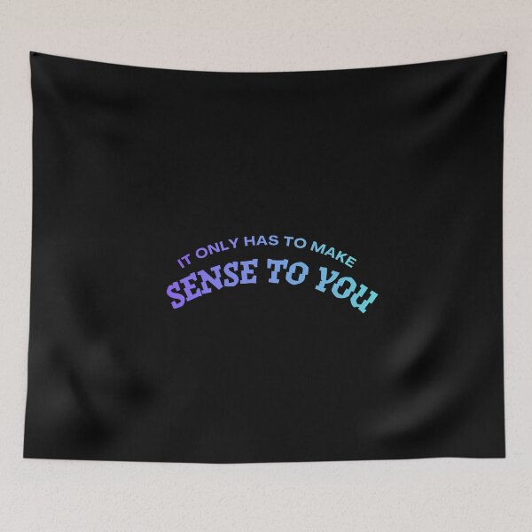 Item preview, It only has to make sense to you  designed and sold by LaughandLaugh.