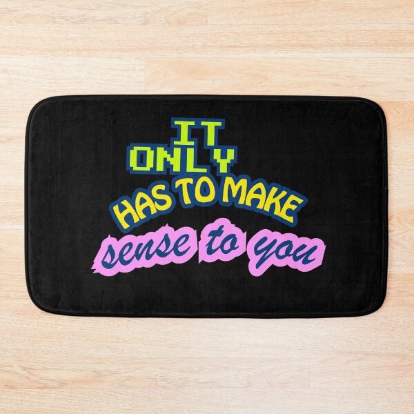 Item preview, It only has to make sense to you  designed and sold by LaughandLaugh.
