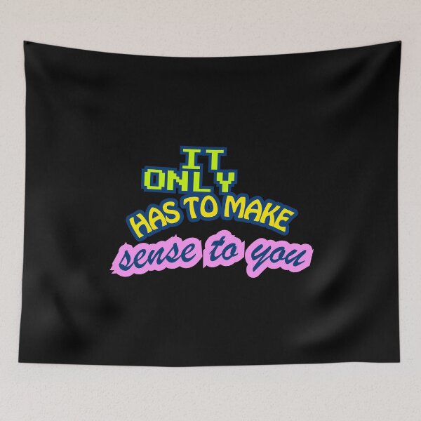 Item preview, It only has to make sense to you  designed and sold by LaughandLaugh.